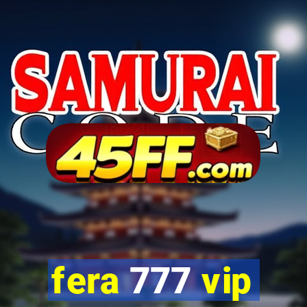 fera 777 vip